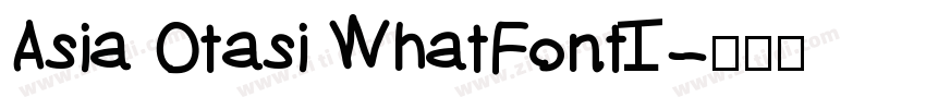 Asia Otasi WhatFontI字体转换